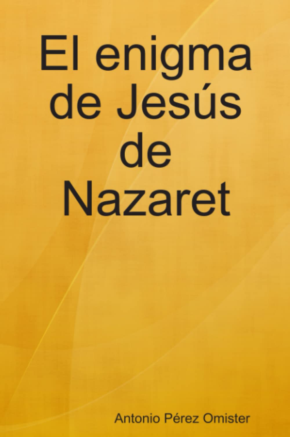 El enigma de Jesús de Nazaret Politics & History