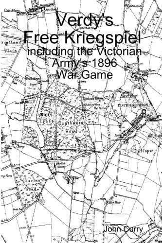 Verdy's Free Kriegspiel including the Victorian Army's 1896 War Game Politics & History