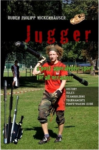 Jugger. A Post-apocalyptic Sport for All Occasions Leisure & Fun
