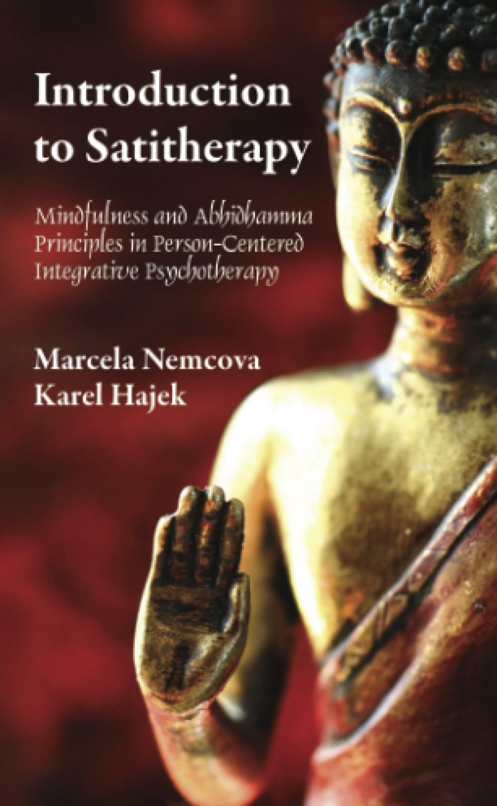 Introduction to Satitherapy: Mindfulness and Abhidhamma Principles in Person-Centered Integrative Psychotherapy Self-help