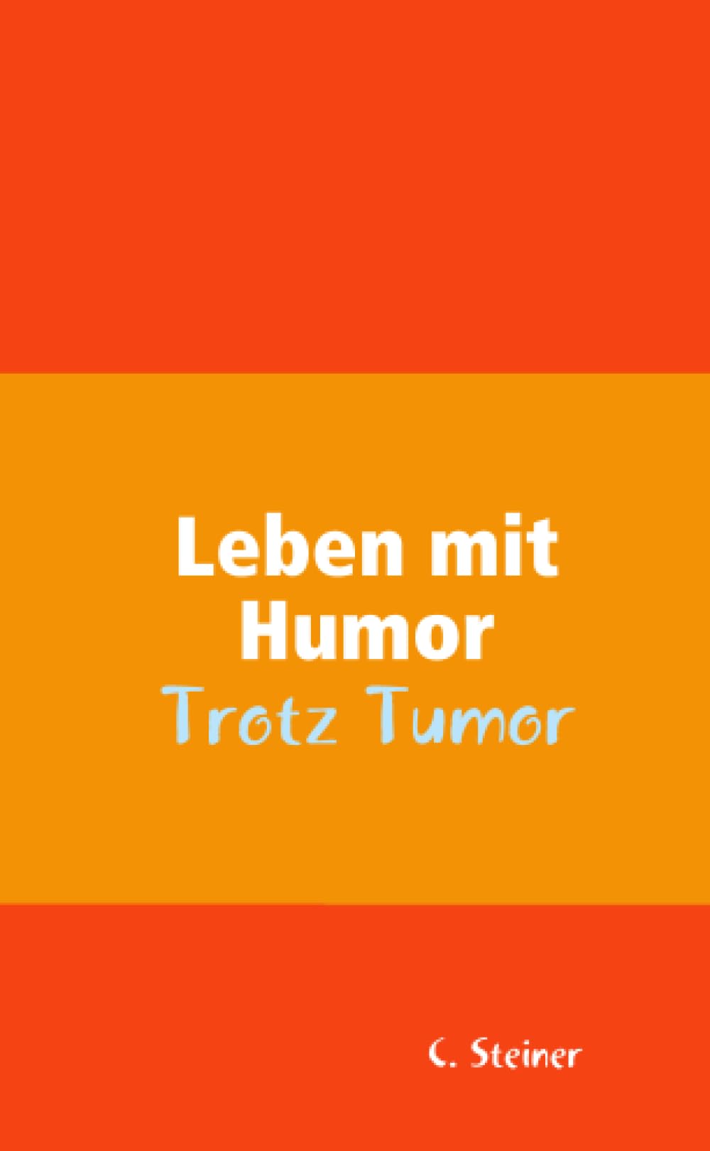 Leben mit Humor - Trotz Tumor Self-help