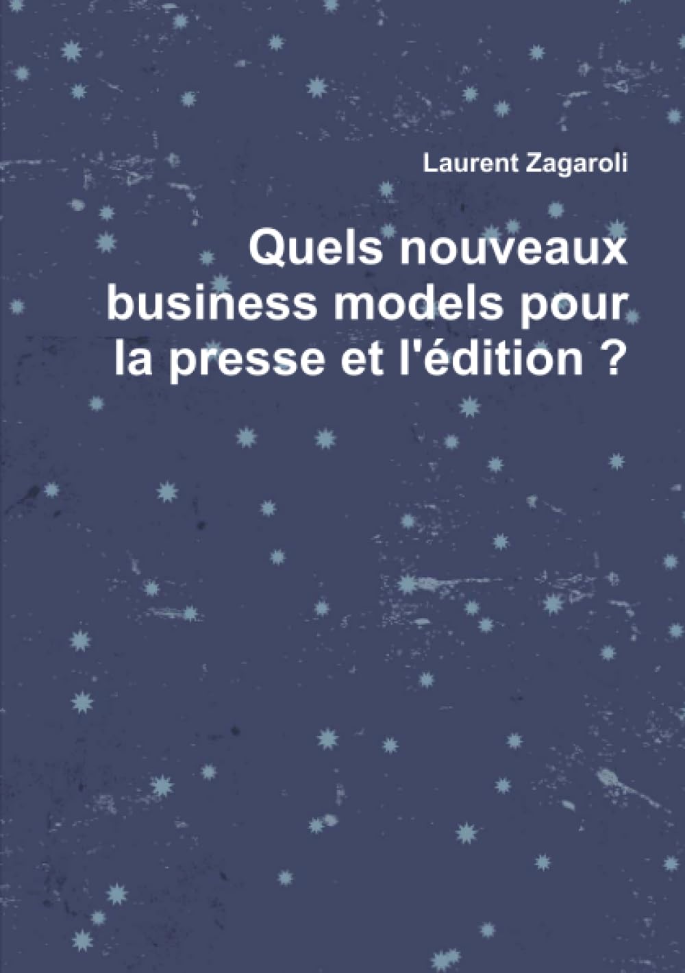 Quels nouveaux business models pour la presse et l'édition ? book