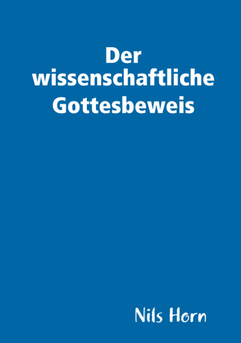 Der wissenschaftliche Gottesbeweis Religion & Esotericism