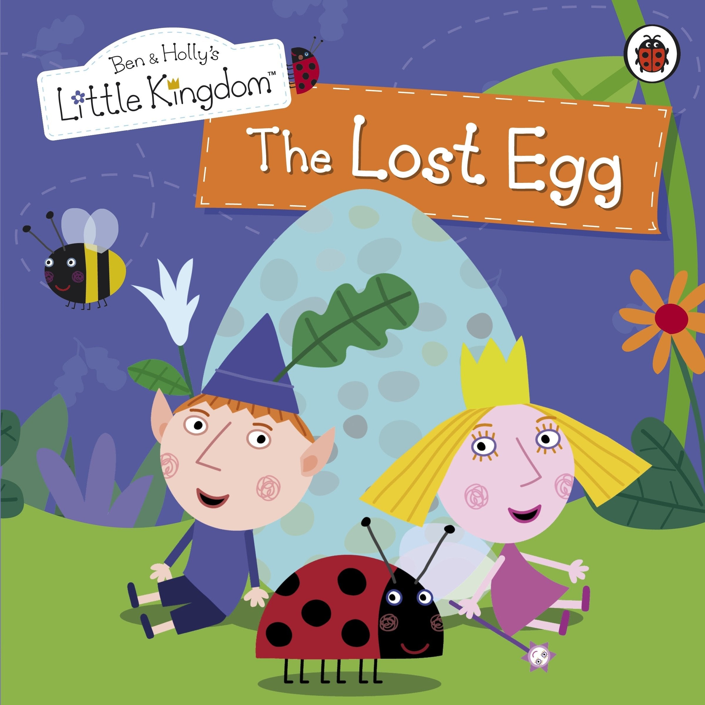 Ben and Holly's Little Kingdom: The Lost Egg Storybook book