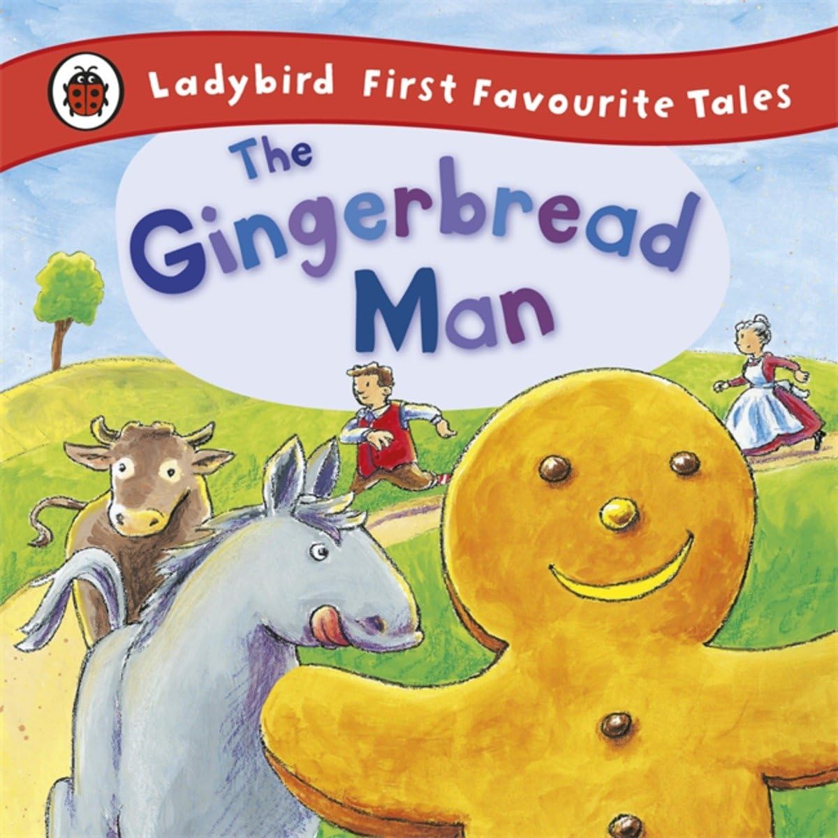 The Gingerbread Man: Ladybird First Favourite Tales Fairy Tales & Legends