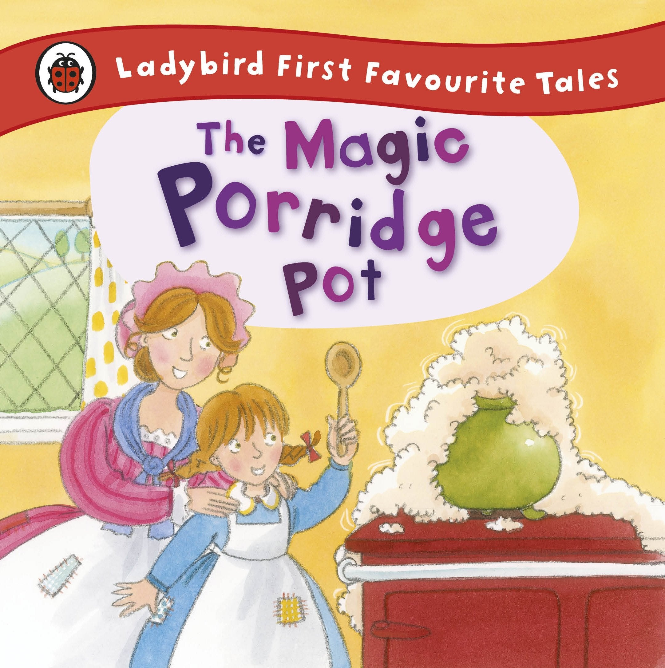 The Magic Porridge Pot: Ladybird First Favourite Tales Non-fiction