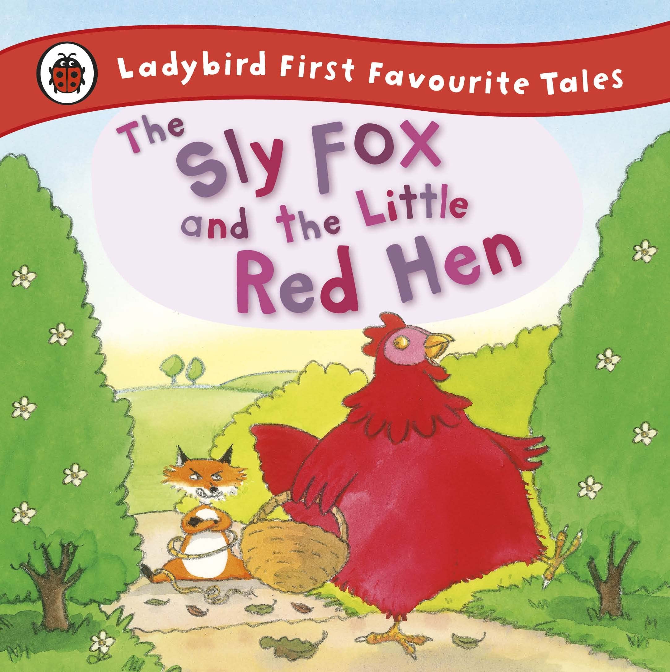 The Sly Fox and the Little Red Hen: Ladybird First Favourite Tales Non-fiction