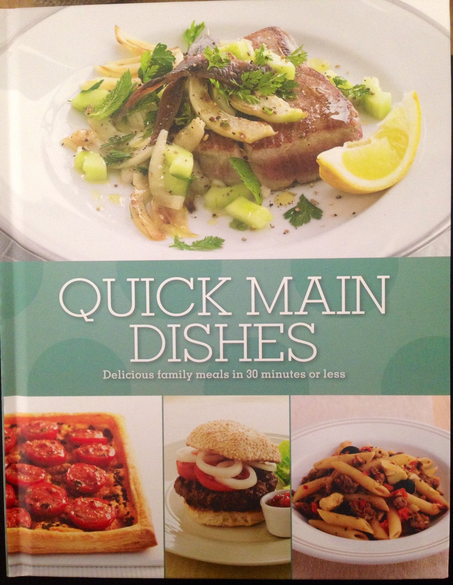 "QUICK MAIN DISHES" Delicious family meals in 30 minutes or less Books