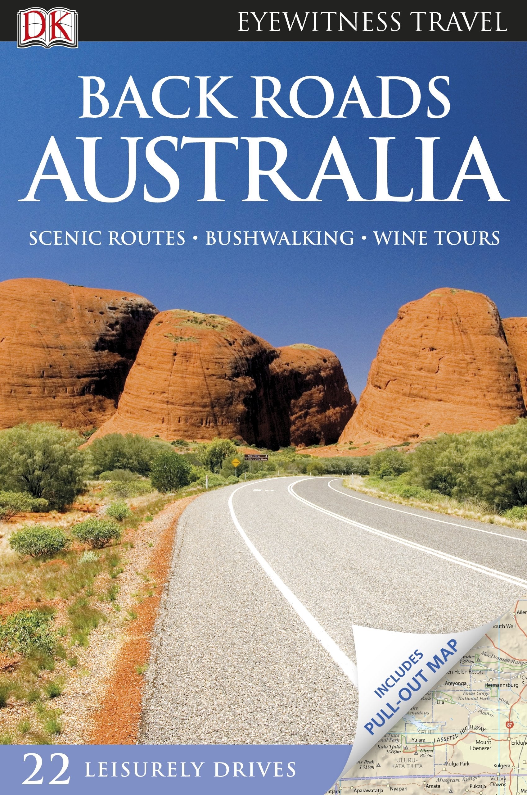 Back Roads Australia: Scenic routes, bushwalking, wine tours. 22 leisureley drives (DK Eyewitness Travel Back Roads) Leisure, Home & Garden