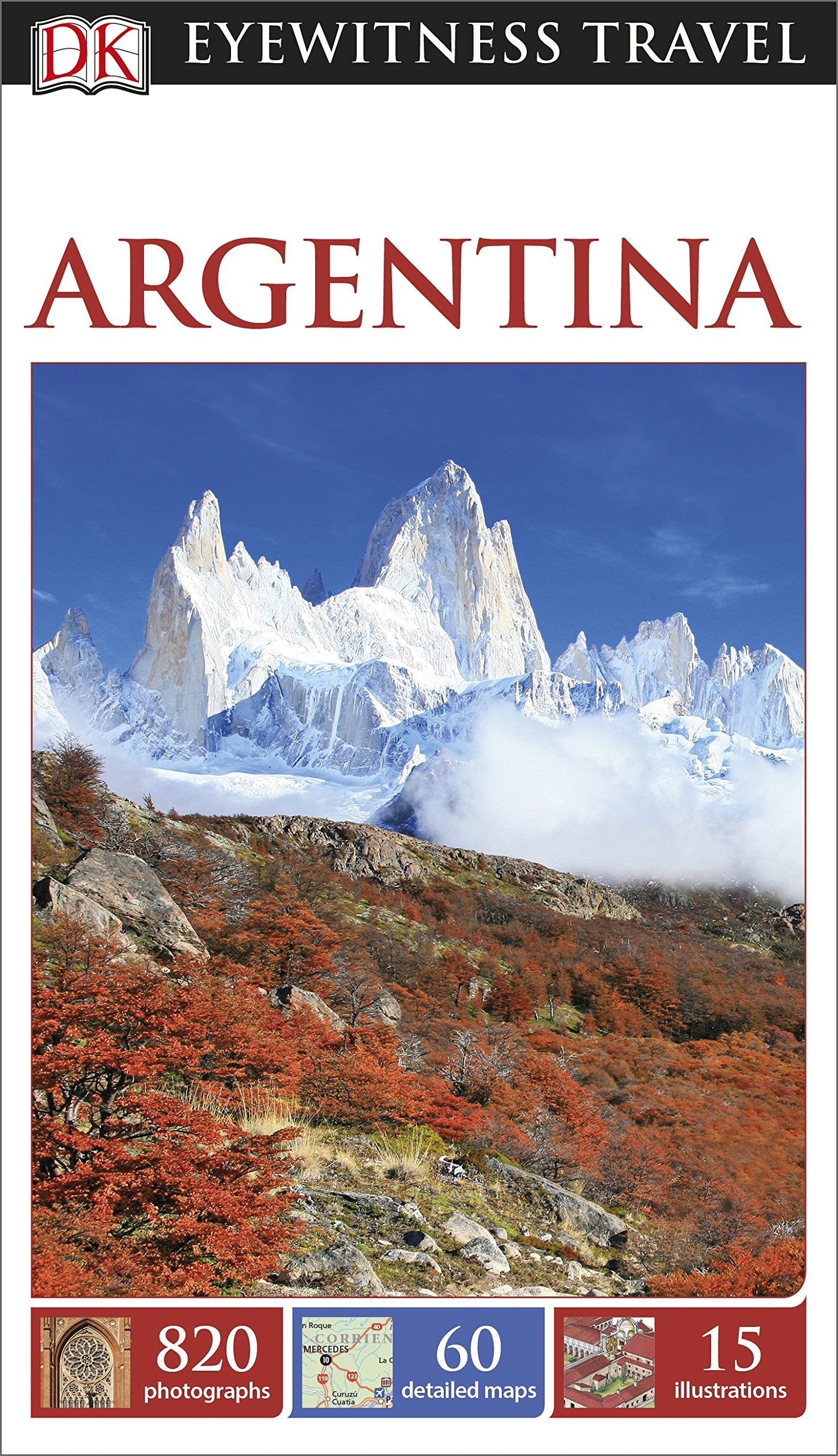 DK Eyewitness Travel Guide Argentina: Eyewitness Travel Guide 2015 Leisure, Home & Garden