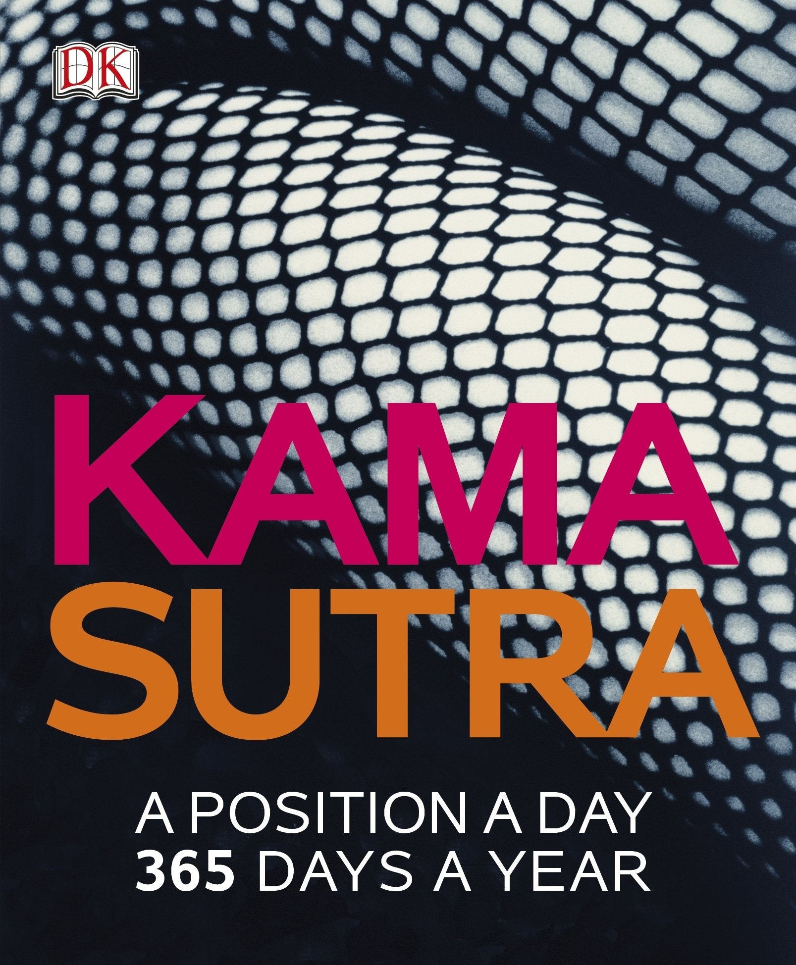 Kama Sutra A Position A Day: A Position A Day - 365 Days A Year Partnership & Love