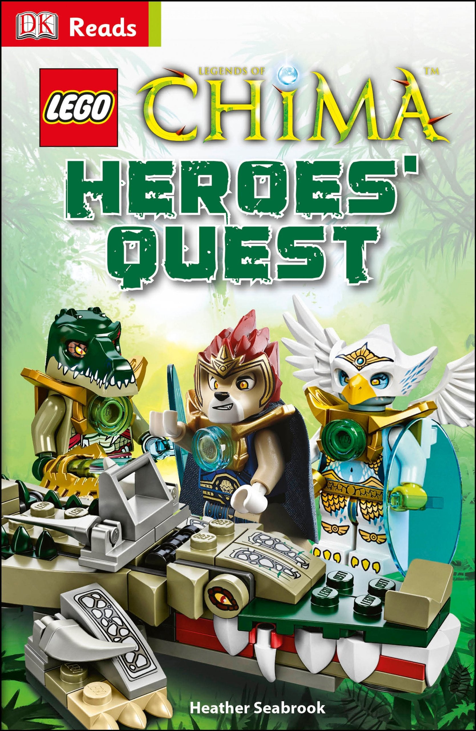 LEGO® Legends of Chima Heroes' Quest (DK Reads Starting To Read Alone) Novels & Short Stories