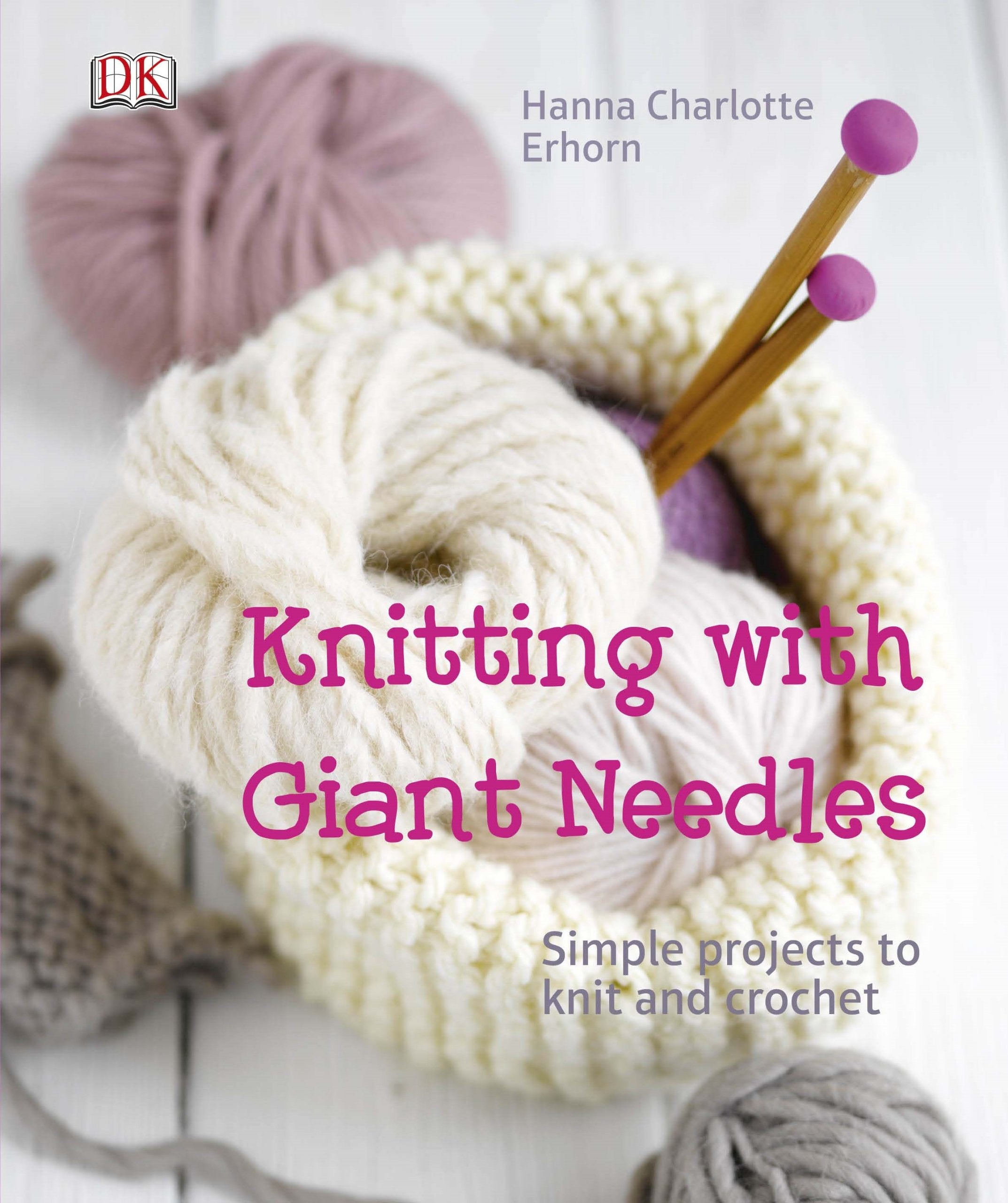 Knitting with Giant Needles: Simple Projects to Knit and Crochet Hobbies & Crafts