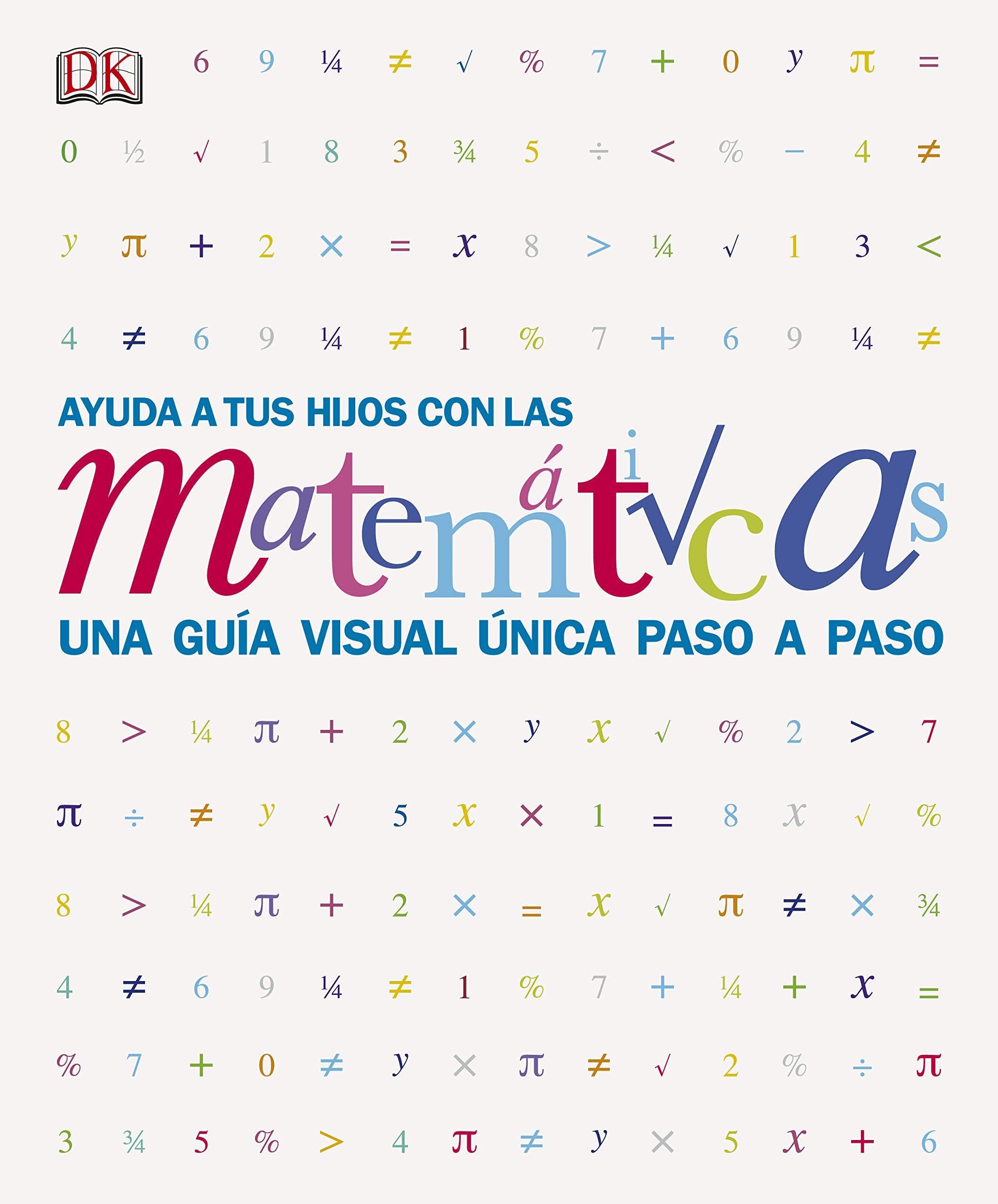 Ayuda a tus hijos con las matematicas (Enciclopedia visual juvenil) Mathematics