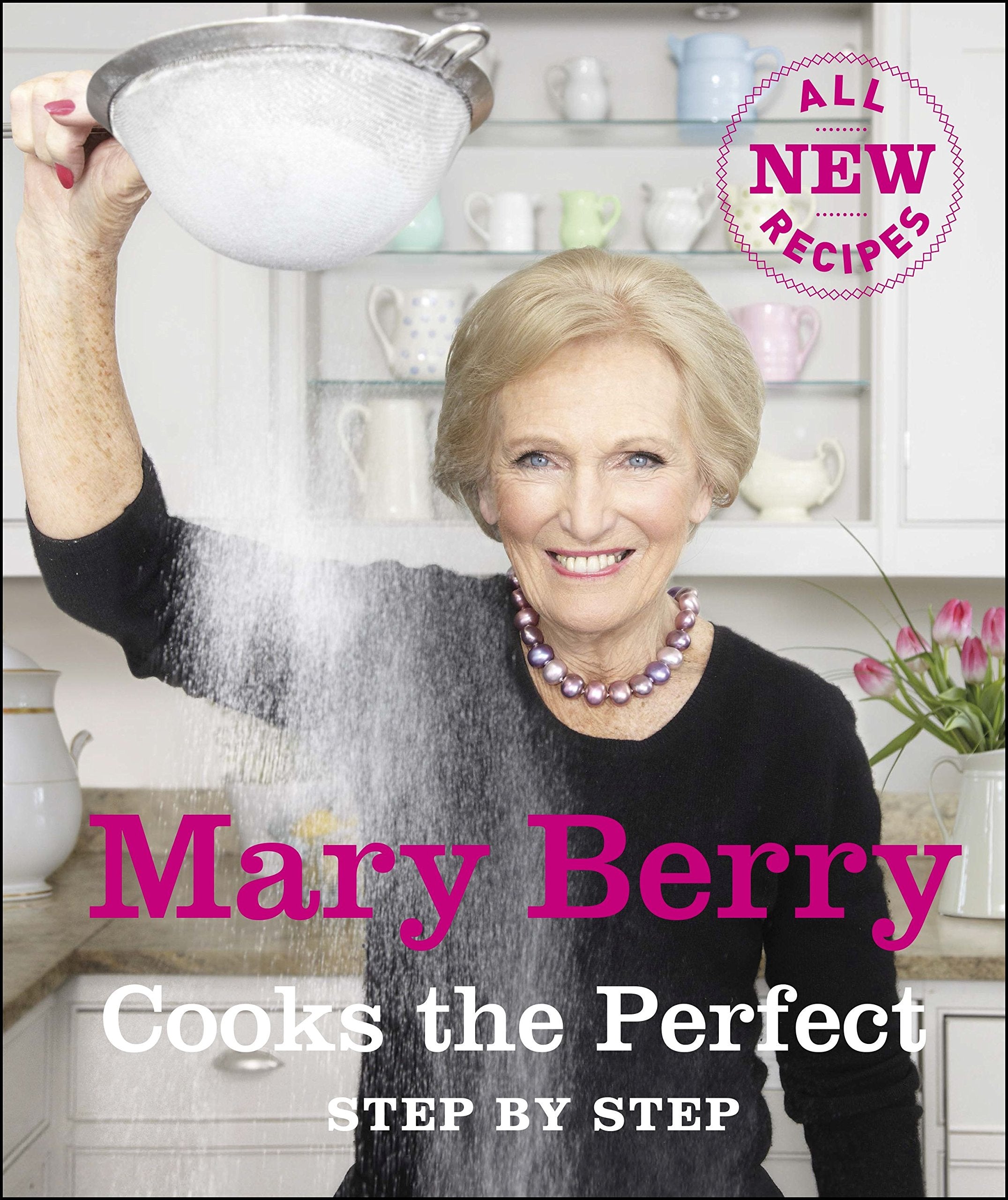 Mary Berry Cooks The Perfect: Step by step. All new recipes Leisure, Home & Garden