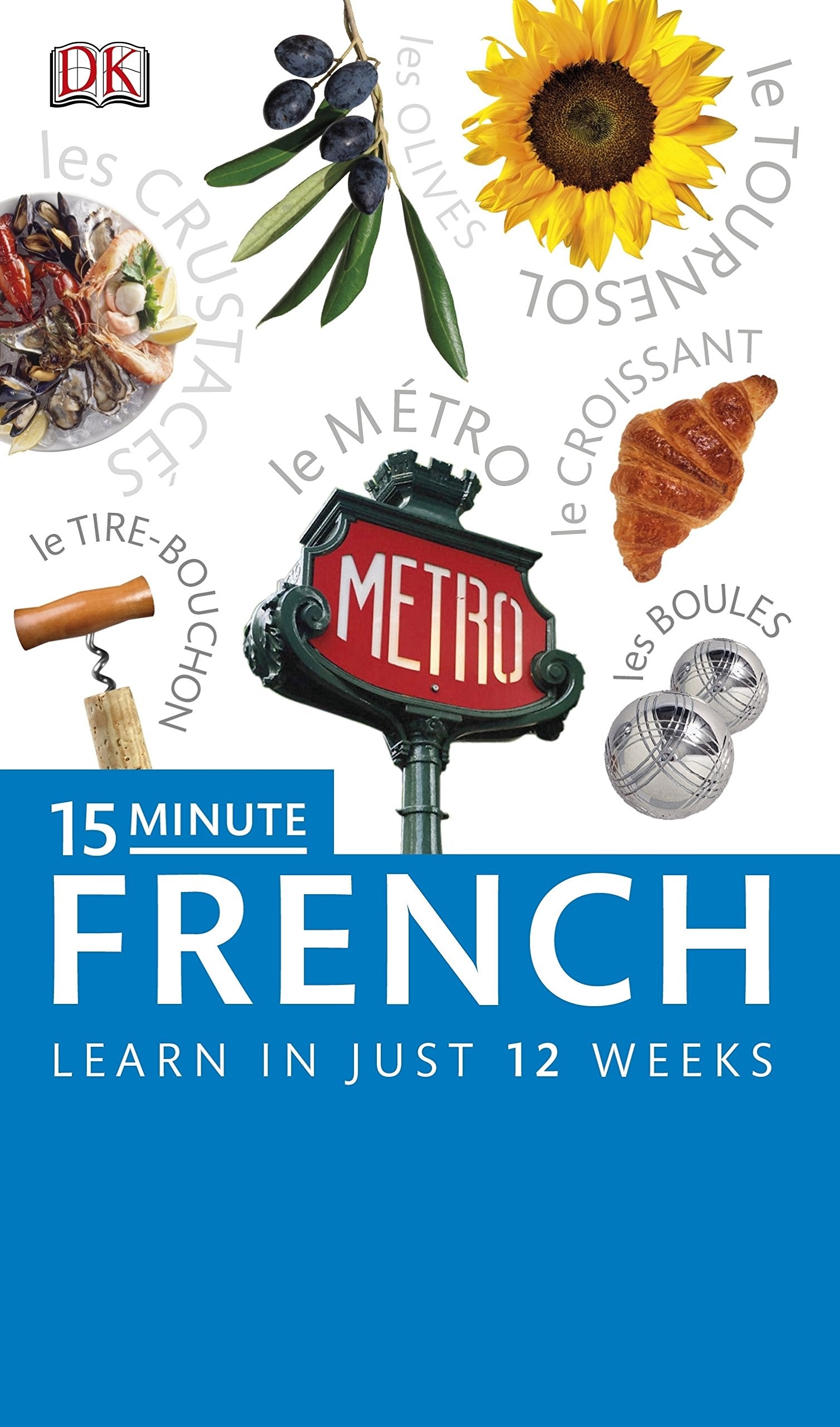 15-Minute French: Speak French in just 15 minutes a day: Learn in Just 12 Weeks (Eyewitness Travel 15-Minute) Foreign Languages ​​& Dictionaries