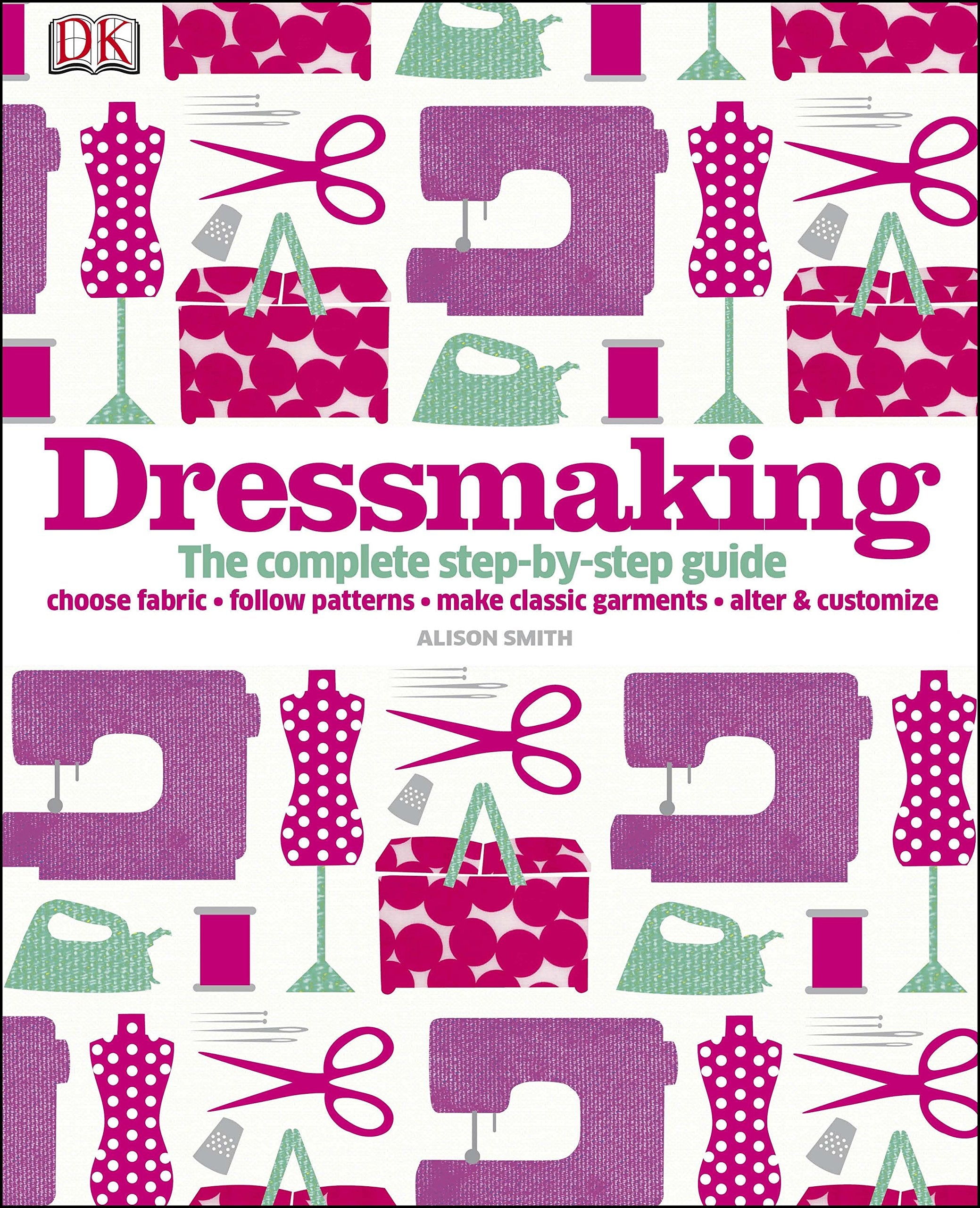 Product Image: Dressmaking: The Complete Step-by-Step Guide