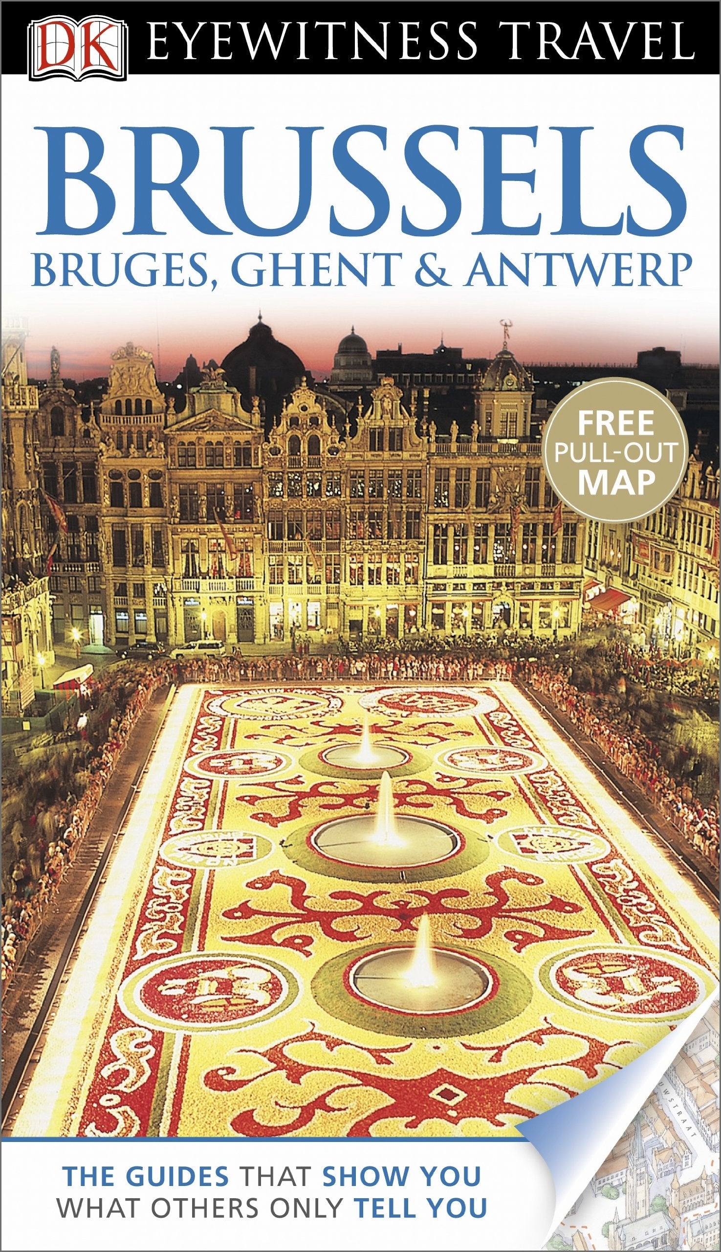 DK Eyewitness Travel Guide: Brussels, Bruges, Ghent & Antwerp: Eyewitness Travel Guide 2013 Leisure, Home & Garden