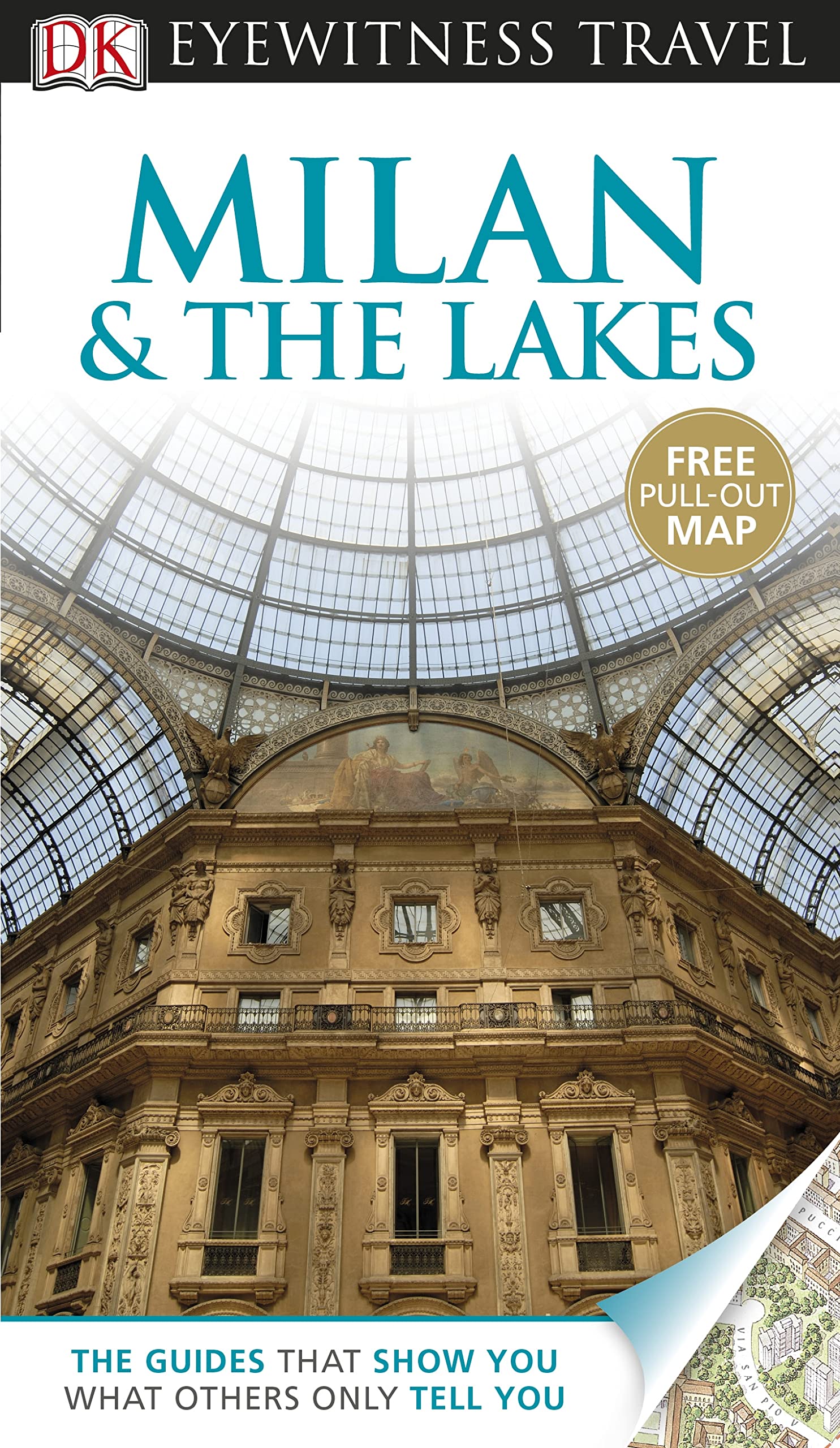 DK Eyewitness Travel Guide: Milan & the Lakes: Eyewitness Travel Guide 2013 Leisure, Home & Garden