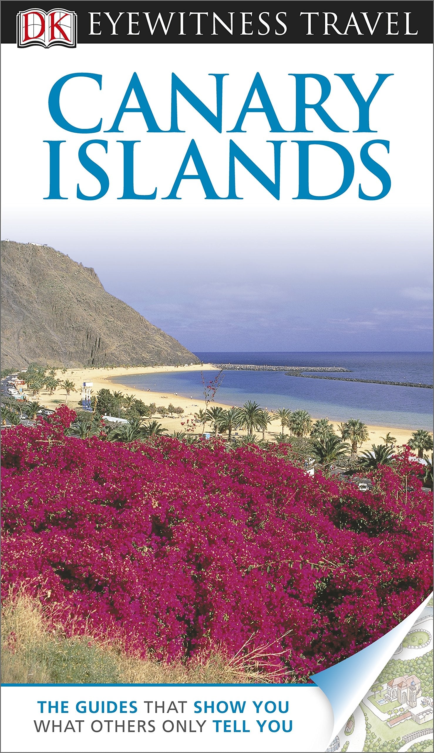 DK Eyewitness Travel Guide: Canary Islands: Eyewitness Travel Guide 2013 Leisure, Home & Garden