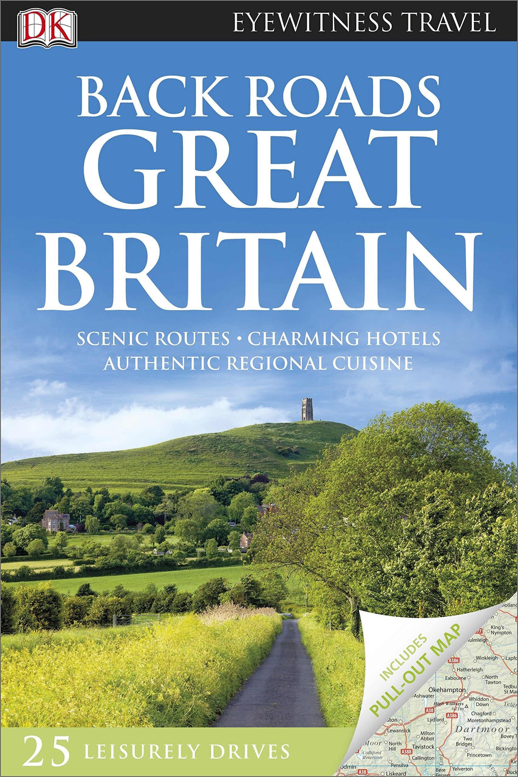 Back Roads Great Britain: Scenic routes, charming hotels, authentic regional cuisine. 25 leisurely drives (DK Eyewitness Travel Back Roads) Leisure, Home & Garden