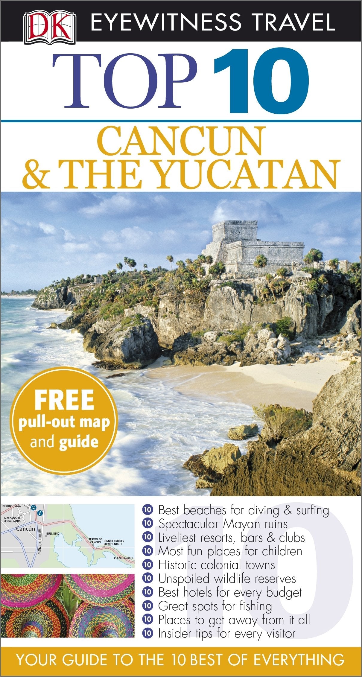 DK Eyewitness Top 10 Travel Guide: Cancun & The Yucatan: Your Guide to the 10 Best of Everything Leisure, Home & Garden