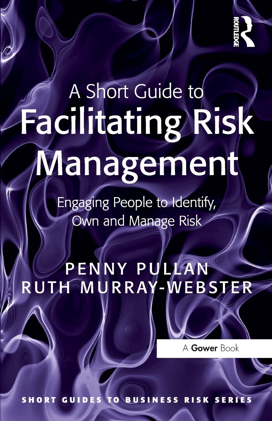 Pullan, P: A Short Guide to Facilitating Risk Management book