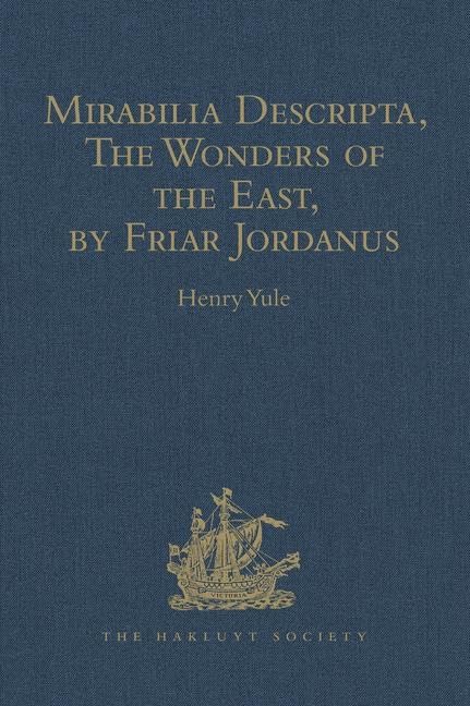 Mirabilia Descripta, The Wonders of the East, by Friar Jorda Film, Art & Culture