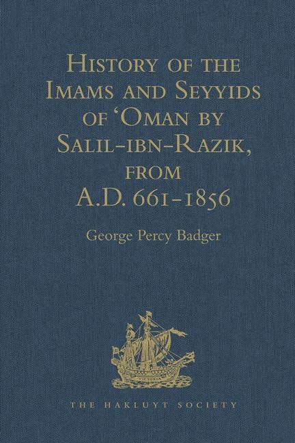 History of the Imams and Seyyids of 'Oman by Salil-ibn-Razik, from A.D. 661-1856 (Hakluyt Society, First Series) Film, Art & Culture