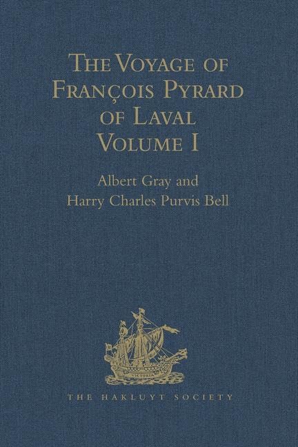 The Voyage of Francois Pyrard of Laval to the East Indies, the Maldives, the Moluccas, and Brazil: Volume I (Hakluyt Society, First Series, Band 1) Film, Art & Culture