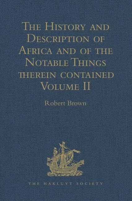 The History and Description of Africa and of the Notable Things therein contained: Volume II: Written by Al-Hassan Ibn-Mohammed Al-Wezaz Al-Fasi, a ... Pory (Hakluyt Society, First Series, Band 2) Film, Art & Culture