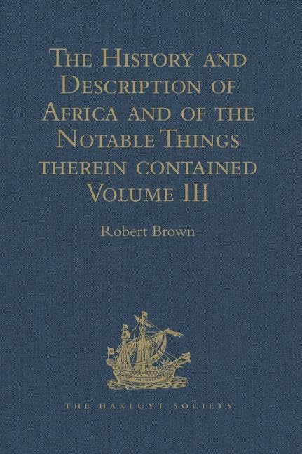 The History and Description of Africa and of the Notable Things therein contained: Volume I: Written by Al-Hassan Ibn-Mohammed Al-Wezaz Al-Fasi, a ... Pory (Hakluyt Society, First Series, Band 3) Contemporary literature Books