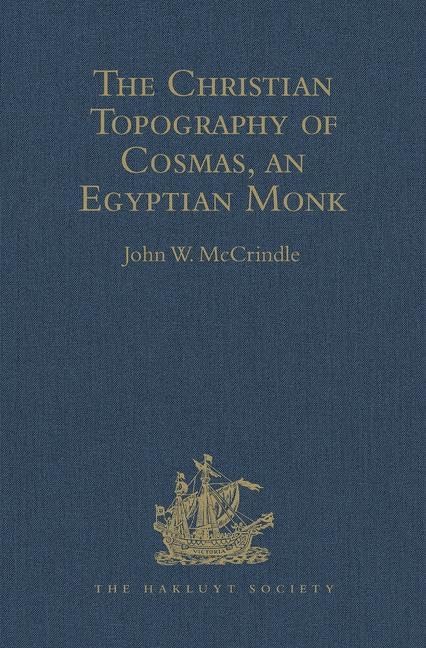 Kosma Aiguptiou Monachou Christianike Topographia - The Christian Topography of Cosmas, an Egyptian Monk (Hakluyt Society, First Series) Film, Art & Culture
