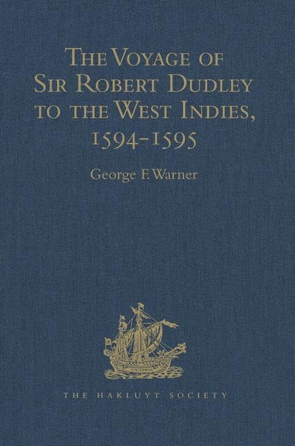 The Voyage of Sir Robert Dudley, afterwards styled Earl of Warwick and Leicester and Duke of Northumberland, to the West Indies, 1594-1595: Narrated ... (Hakluyt Society Second Series, 3, Band 3) Film, Art & Culture