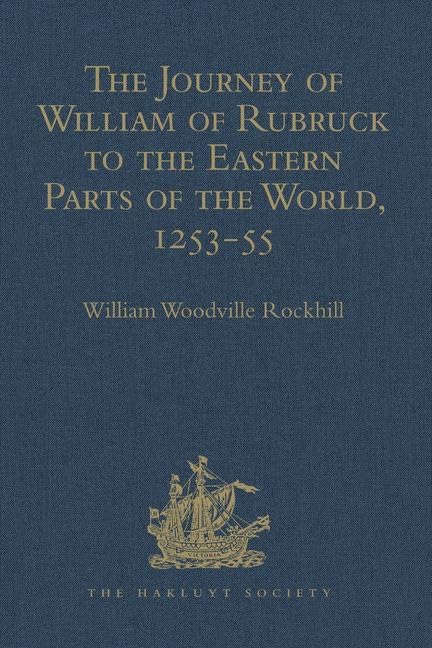 The Journey of William of Rubruck to the Eastern Parts of the World, 1253-55: As Narrated by Himself. With Two Accounts of the Earlier Journey of John ... (Hakluyt Society Second Series, 4, Band 4) Film, Art & Culture