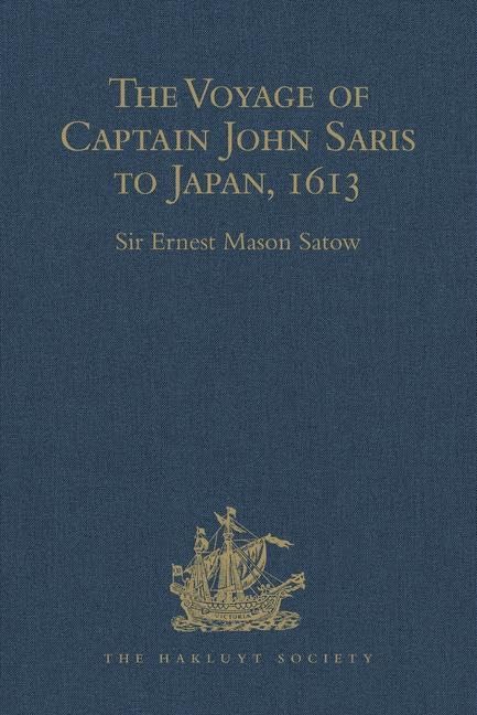 The Voyage of Captain John Saris to Japan, 1613 (Hakluyt Society Second Series, 5, Band 5) Film, Art & Culture