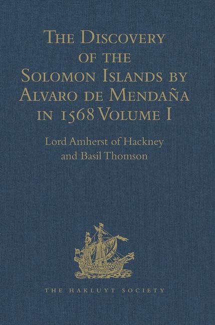 The Discovery of the Solomon Islands by Alvaro de Mendana in 1568: Translated from the Original Spanish Manuscripts. Volume I (Hakluyt Society Second Series, 7, Band 1) Contemporary literature Books