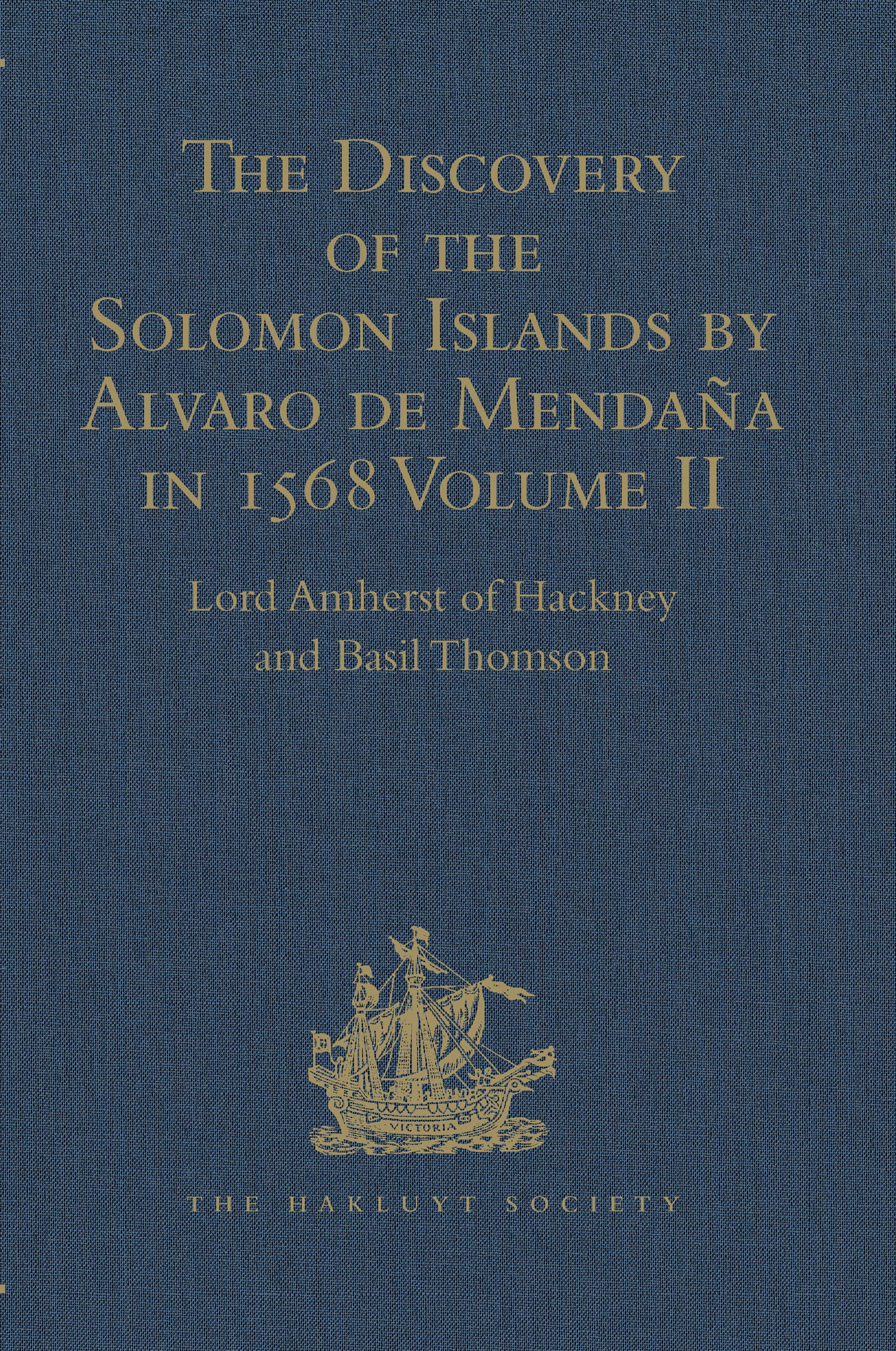 The Discovery of the Solomon Islands by Alvaro de Mendana in 1568: Translated from the Original Spanish Manuscripts. Volume II (Hakluyt Society Second Series, 8, Band 2) Contemporary literature Books