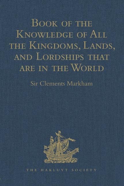Book of the Knowledge of All the Kingdoms, Lands, and Lordships that are in the World: And the Arms and Devices of each Land and Lordship, or of the ... (Hakluyt Society Second Series, 29, Band 29) Film, Art & Culture