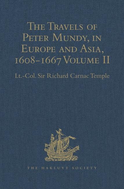 The Travels of Peter Mundy, in Europe and Asia, 1608-1667: Volume II: Travels in Asia, 1628-1634 (Hakluyt Society Second Series, 35, Band 2) Film, Art & Culture