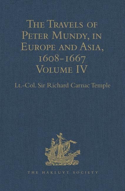 The Travels of Peter Mundy, in Europe and Asia, 1608-1667: Volume IV: Travels in Europe 1639-1647 (Hakluyt Society Second Series, 55, Band 4) Film, Art & Culture