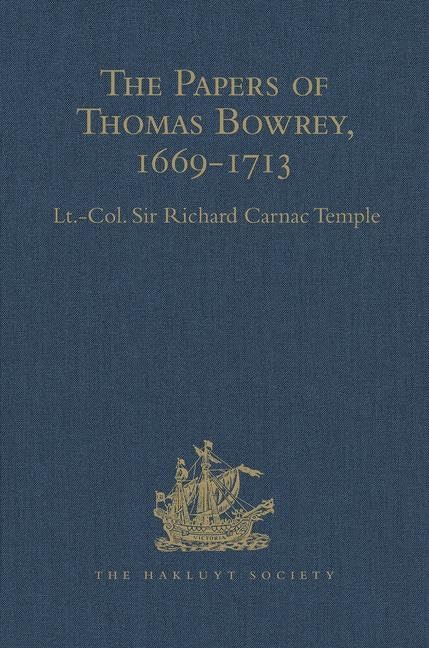 The Papers of Thomas Bowrey, 1669-1713: Discovered in 1913 by John Humphreys, M.A., F.S.A., and now in the possession of Lieut.-Colonel Henry Howard, ... (Hakluyt Society Second Series, 58, Band 58) Film, Art & Culture