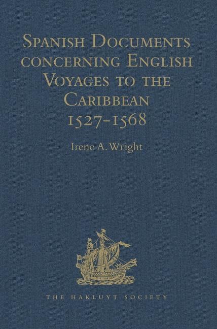 Spanish Documents concerning English Voyages to the Caribbean 1527-1568: Selected from the Archives of the Indies at Seville (Hakluyt Society Second Series, 62, Band 62) Film, Art & Culture