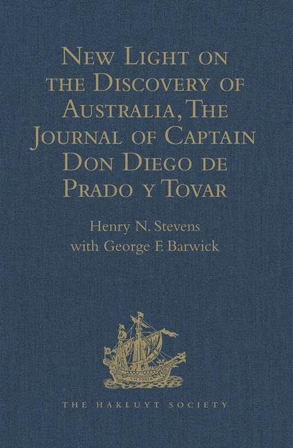 New Light on the Discovery of Australia, as Revealed by the Journal of Captain Don Diego de Prado y Tovar (Hakluyt Society Second Series, 64, Band 64) Film, Art & Culture