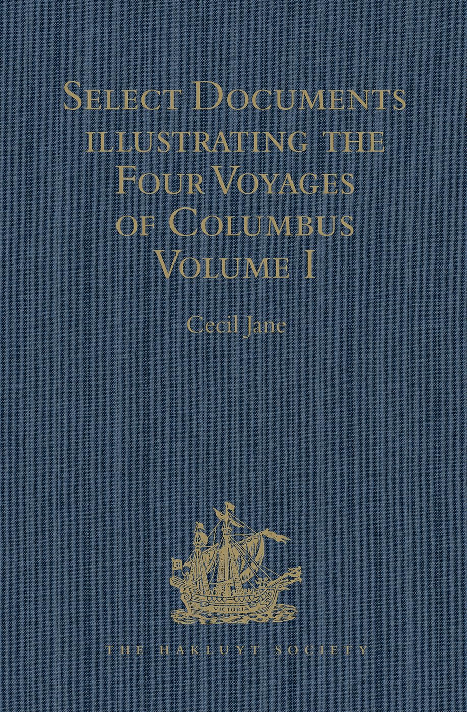 Select Documents illustrating the Four Voyages of Columbus: Including those contained in R. H. Major's Select Letters of Christopher Columbus. Volume ... (Hakluyt Society Second Series, 65, Band 1) Contemporary literature
