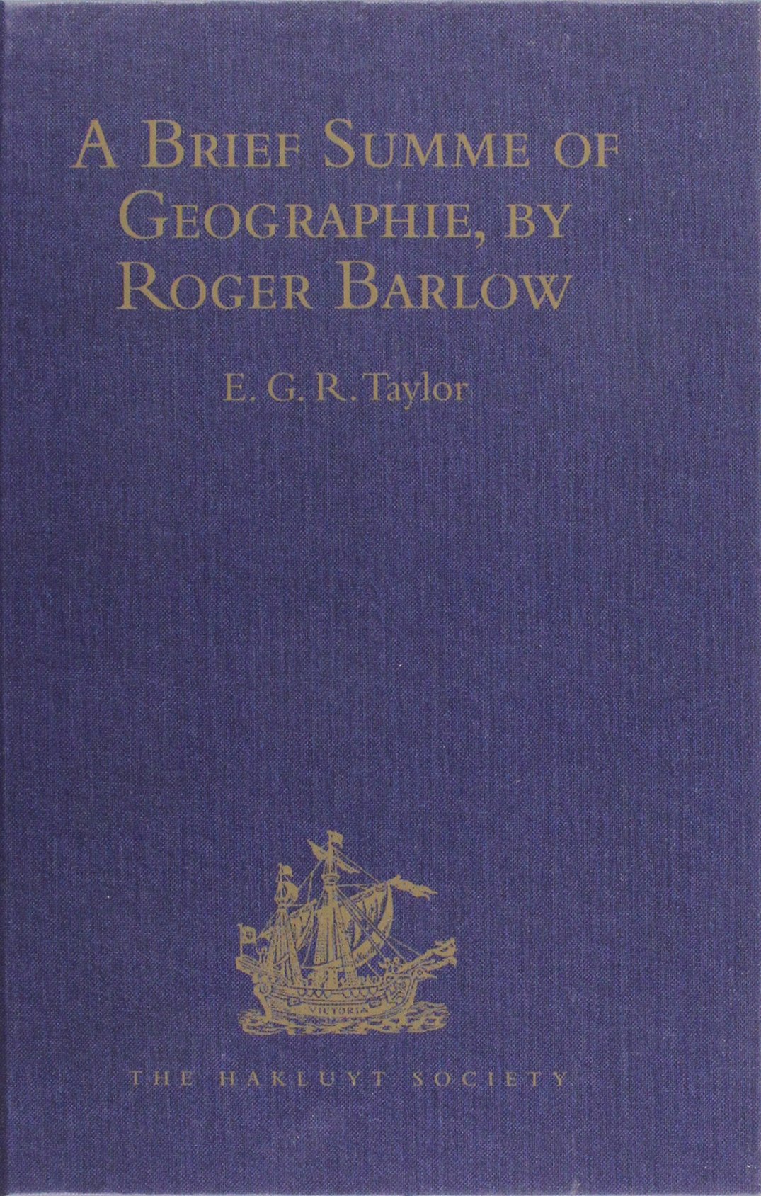 A Brief Summe of Geographie, by Roger Barlow (Hakluyt Society Second Series, 69, Band 69) Film, Art & Culture