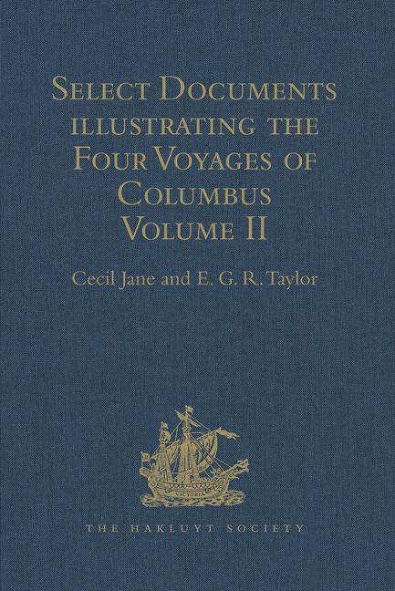 Select Documents illustrating the Four Voyages of Columbus: Including those contained in R.H. Major's Select Letters of Christopher Columbus. Volume ... (Hakluyt Society Second Series, 70, Band 2) Film, Art & Culture