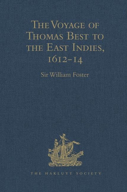 The Voyage of Thomas Best to the East Indies, 1612-14 (Hakluyt Society Second Series, 75, Band 75) Film, Art & Culture