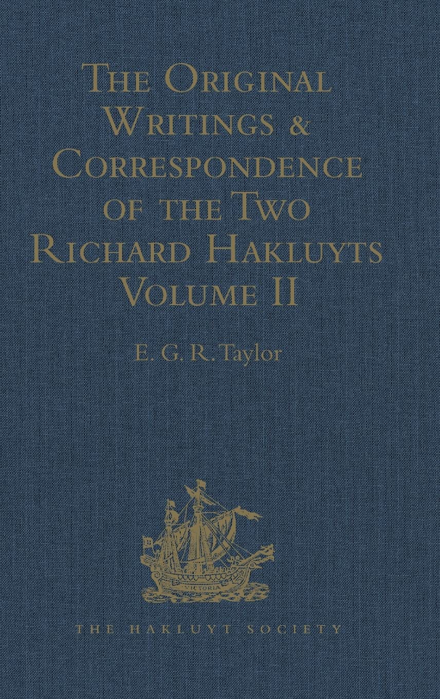 The Original Writings and Correspondence of the Two Richard Hakluyts: Volume II (Hakluyt Society Second Series, 77, Band 2) Film, Art & Culture
