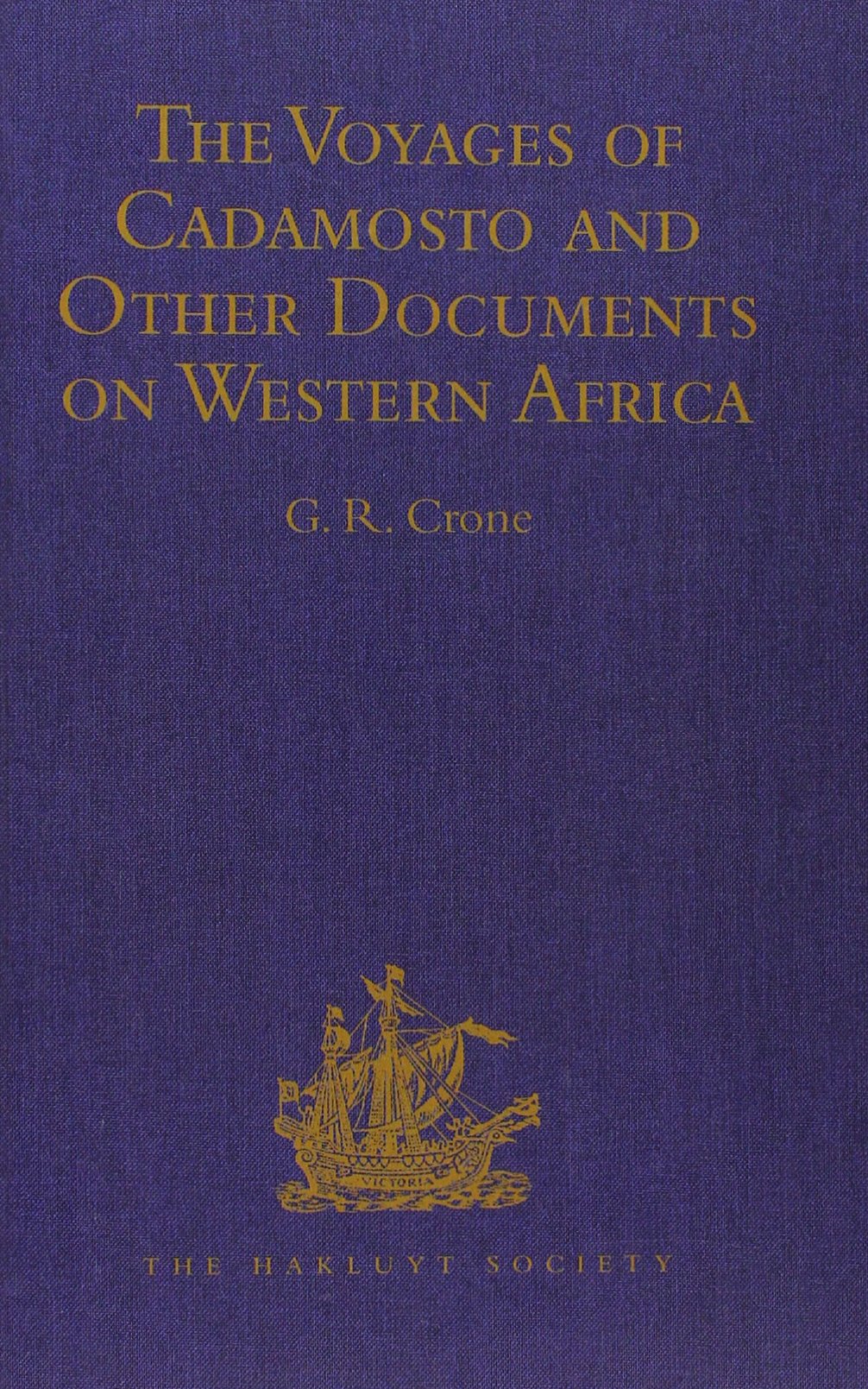 The Voyages of Cadamosto and Other Documents on Western Africa in the Second Half of the Fifteenth Century (Hakluyt Society Second Series, 80, Band 80) Film, Art & Culture
